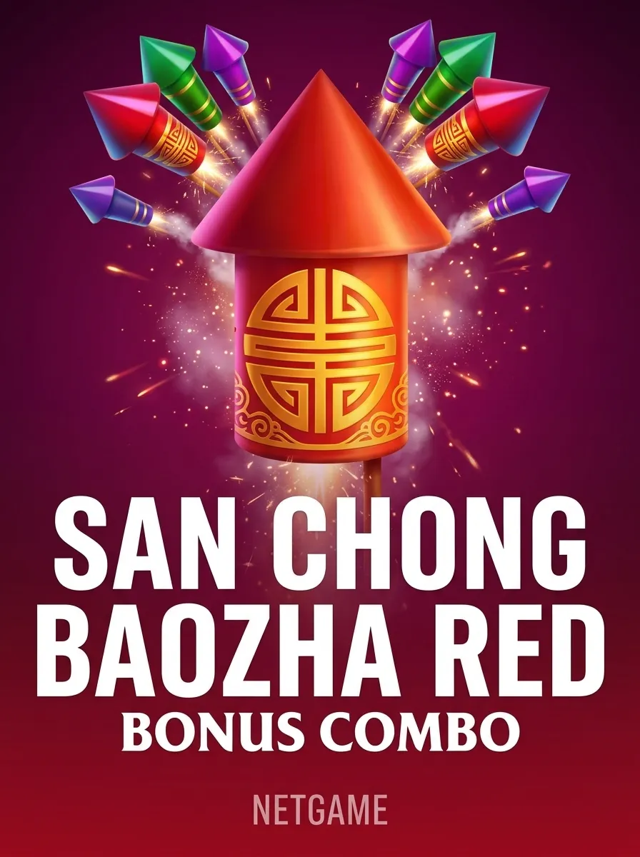 San Chong BaoZha Red: Bonus Combo