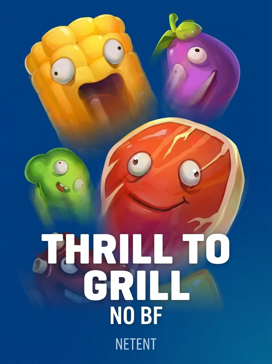 Thrill To Grill No BF
