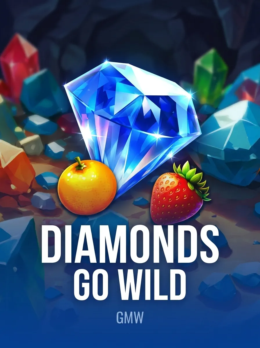 Diamonds, Go Wild