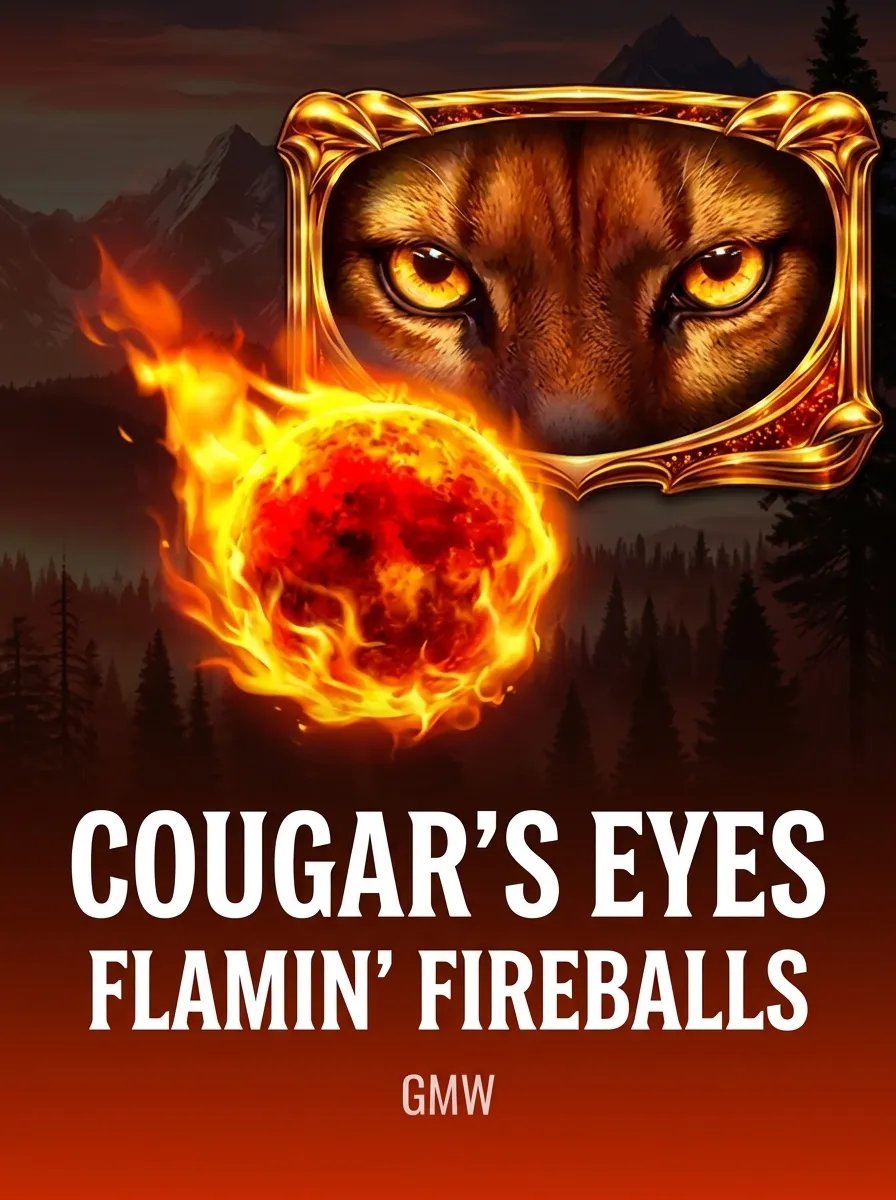 Cougar's Eyes - Flamin' Fireballs